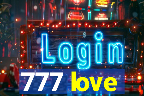 777 love